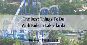 Read more about the article The Best Things To Do With Kids In Lake Garda