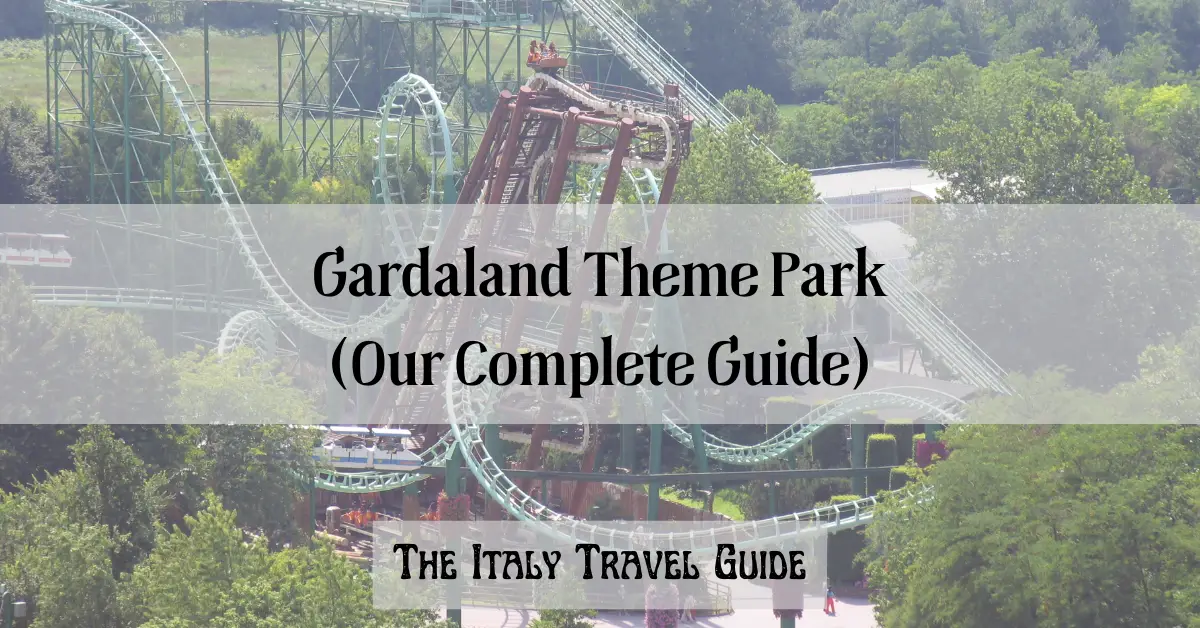 You are currently viewing Gardaland Theme Park (Our Complete Guide)