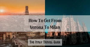 Read more about the article Getting From Verona To Milan