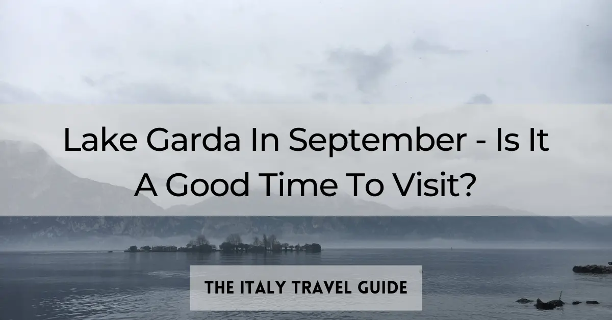 You are currently viewing Lake Garda In September – Is It A Good Time To Visit?