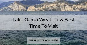 Read more about the article Lake Garda Weather & Best Time To Visit