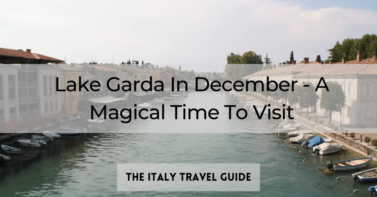 You are currently viewing Lake Garda In December – A Magical Time To Visit