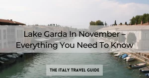 Read more about the article Lake Garda In November – Everything You Need To Know