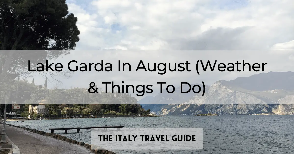 Read more about the article Lake Garda In August (Weather & Things To Do)