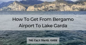 Read more about the article Bergamo Airport To Lake Garda Travel Options